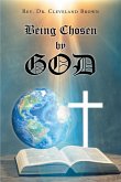 Being Chosen by God (eBook, ePUB) Being Chosen by God (eBook, ePUB)