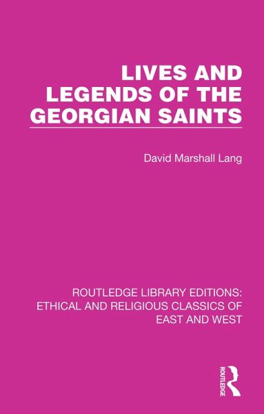 Lives and Legends of the Georgian Saints (eBook, ePUB) Lives and Legends of the Georgian Saints (eBook, ePUB)