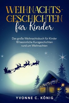 Weihnachtsgeschichten für Kinder - König, Yvonne C.