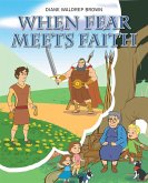 When Fear Meets Faith (eBook, ePUB)