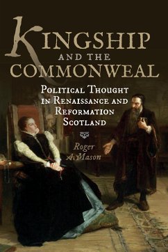 Kingship and the Commonweal (eBook, ePUB) - Mason, Roger A.