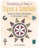 Harnessing the Power of Signs & Symbols (eBook, ePUB)