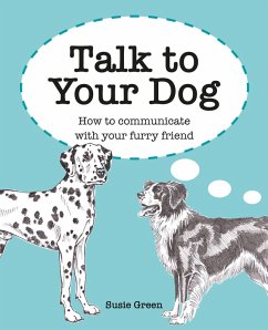 Talk to Your Dog (eBook, ePUB) - Green, Susie