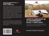 ASPECTS JURIDIQUES DE LA GOUVERNANCE Partie 2 (2005-2021)
