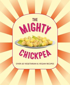 The Mighty Chickpea (eBook, ePUB) - Ryland Peters & Small