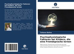 Psychophysiologische Faktoren bei Kindern, die eine Fremdsprache lernen - Balina, Tatiana