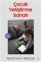 Cocuk Yetistirme Sanati - Birgin, Mustafa