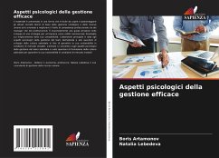 Aspetti psicologici della gestione efficace - Artamonov, Boris;Lebedeva, Natalia