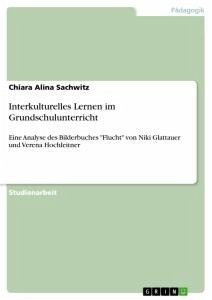 Interkulturelles Lernen im Grundschulunterricht - Sachwitz, Chiara Alina