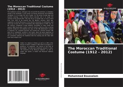 The Moroccan Traditional Costume (1912 - 2012) - Bousselam, Mohammed