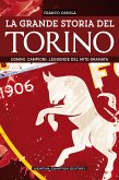 La grande storia del Torino (eBook, ePUB)