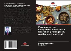 Formulation de comprimés matriciels à libération prolongée du médicament antiviral - Solanki, Dharmendra;Soni, Pooja