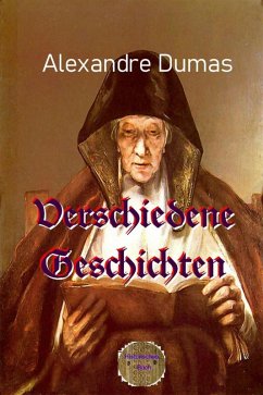 Verschiedene Geschichten (eBook, ePUB) - Dumas d. Ä., Alexandre