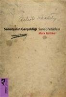 Sanatcinin Gercekligi - Sanat Felsefesi - Rothko, Mark