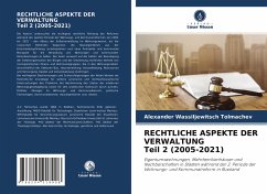 RECHTLICHE ASPEKTE DER VERWALTUNG Teil 2 (2005-2021) - Tolmachev, Alexander Wassiljewitsch