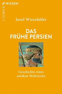 Das frühe Persien (eBook, ePUB) - Wiesehöfer, Josef