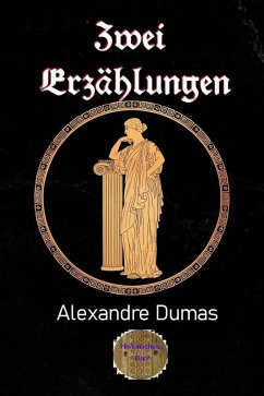 Zwei Erzählungen (eBook, ePUB) - Dumas d. Ä., Alexandre