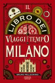 Il libro dei viaggi nel tempo di Milano (eBook, ePUB)