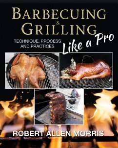 Barbecuing & Grilling Like a Pro (eBook, ePUB) - Morris, Robert Allen