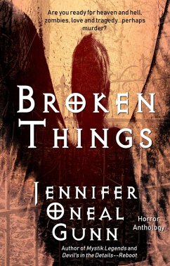 Broken Things (eBook, ePUB) - Gunn, Jennifer Oneal