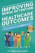 Improving Nurse Retention & Healthcare... - Bild 1