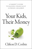 Your Kids, Their Money (eBook, ePUB) Your Kids, Their Money (eBook, ePUB)