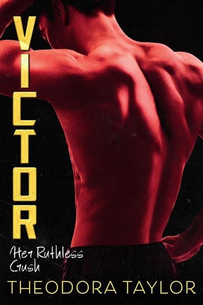 VICTOR: Her Ruthless Crush (eBook, ePUB) VICTOR: Her Ruthless Crush (eBook, ePUB)