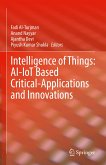 Intelligence of Things: AI-IoT Based Critical-Applications and Innovations (eBook, PDF)