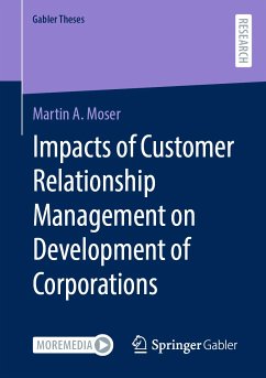 Impacts of Customer Relationship Management on Development of Corporations (eBook, PDF) - Moser, Martin A.