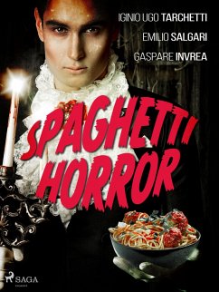 Spaghetti horror (eBook, ePUB) - Salgari, Emilio; Tarchetti, Iginio Ugo; Invrea, Gaspare