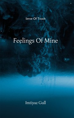 Feelings Of Mine (eBook, ePUB) - Gull, Imtiyaz