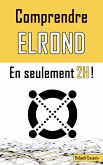 Comprendre ELROND en seulement 2h ! (eBook, ePUB)