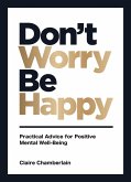 Don't Worry, Be Happy (eBook, ePUB) Don't Worry, Be Happy (eBook, ePUB)