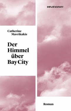 Der Himmel über Bay City (eBook, ePUB) - Mavrikakis, Catherine