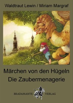 Märchen von den Hügeln & Die Zaubermenagerie (eBook, ePUB) - Margraf, Miriam; Lewin, Waldtraut