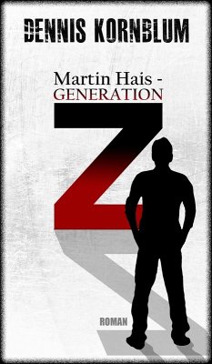 Martin Hais - Generation Z (eBook, ePUB) - Kornblum, Dennis