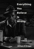Everything You Believe Is Wrong (eBook, ePUB)
