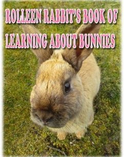 Rolleen Rabbit's Book of Learning About Bunnies (eBook, ePUB) - Kong, Rowena