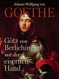 Götz von Berlichingen mit der eisernen Hand (eBook, ePUB) - von Goethe, Johann Wolfgang
