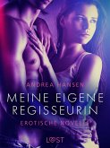 Meine eigene Regisseurin - Erotische Novelle (eBook, ePUB)