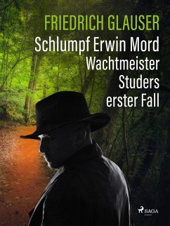 Schlumpf Erwin Mord - Wachtmeister Studers erster Fall (eBook, ePUB) - Glauser, Friedrich