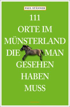 111 Orte im Münsterland, die man gesehen haben muss (Mängelexemplar) - Stänner, Paul