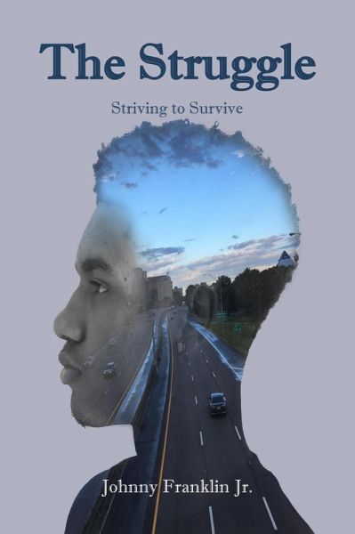 The Struggle: Striving to Survive (eBook, ePUB) The Struggle: Striving to Survive (eBook, ePUB)