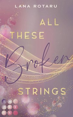 All These Broken Strings (eBook, ePUB) - Rotaru, Lana
