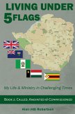Living Under Five Flags: Book 2 Called, Anointed & Commissioned (Living Under 5 Flags Book 1, #2) (eBook, ePUB)