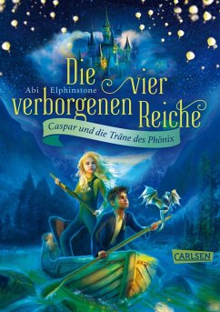 Caspar und die Träne des Phönix / Die vier verborgenen Reiche Bd.1 (eBook, ePUB) - Elphinstone, Abi
