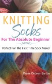 Knitting Socks For The Absolute Beginner (eBook, ePUB) Knitting Socks For The Absolute Beginner (eBook, ePUB)