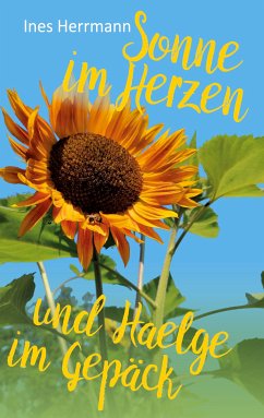 Sonne im Herzen und Haelge im Gepäck (eBook, ePUB) - Herrmann, Ines