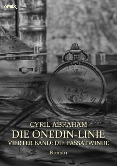 DIE ONEDIN-LINIE: VIERTER BAND - DIE PASSATWINDE (eBook, ePUB) - Abraham, Cyril