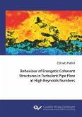 Behaviour of Energetic Coherent Structures in Turbulent Pipe Flow at High Reynolds Numbers (eBook, PDF)
